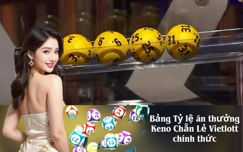 Bảng Tỷ lệ ăn thưởng Keno Chẵn Lẻ Vietlott chính thức