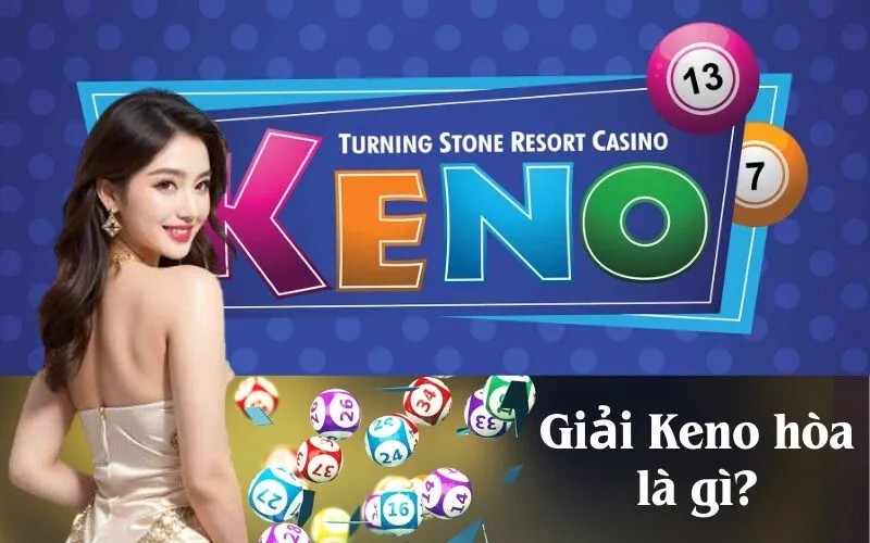 Giải Keno hòa là gì