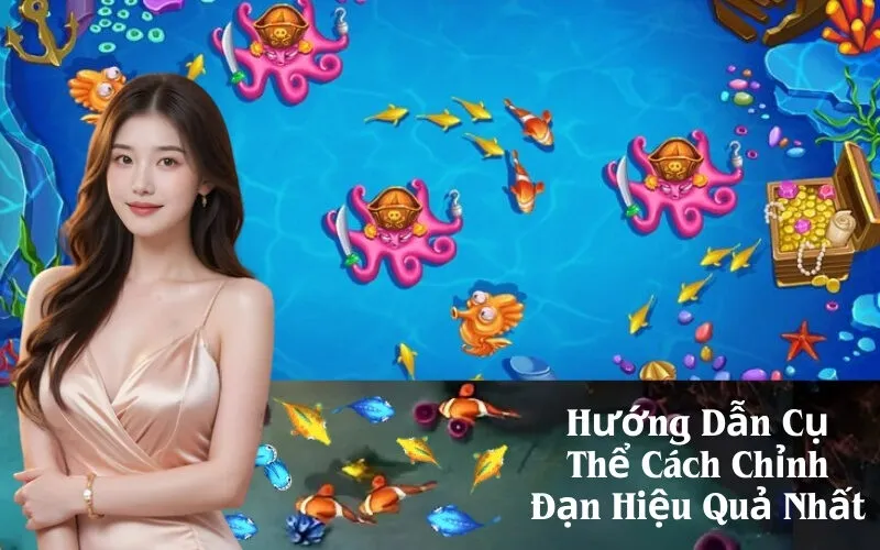 Hướng Dẫn Cụ Thể Cách Chỉnh Đạn Hiệu Quả Nhất