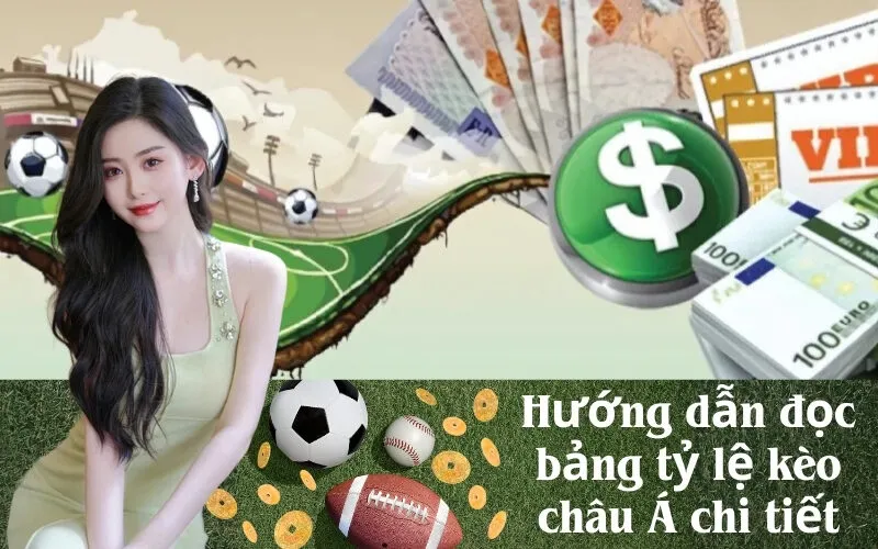 Hướng dẫn đọc bảng tỷ lệ kèo châu Á chi tiết