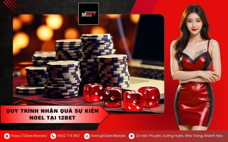 Quy trình nhận quà sự kiện Noel tại 12Bet